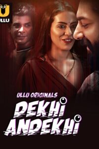 Yomovies Dekhi Andekhi Season 1 Part 1 Ullu Original Watch Online