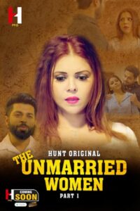 The Unmarried Women Season 1 Episode 2 Huntcinema Hot Web Series